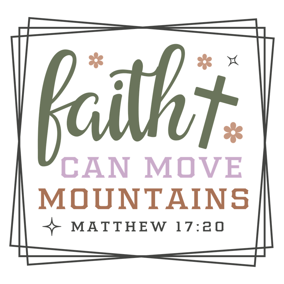 Faith   05 faith can move mountains