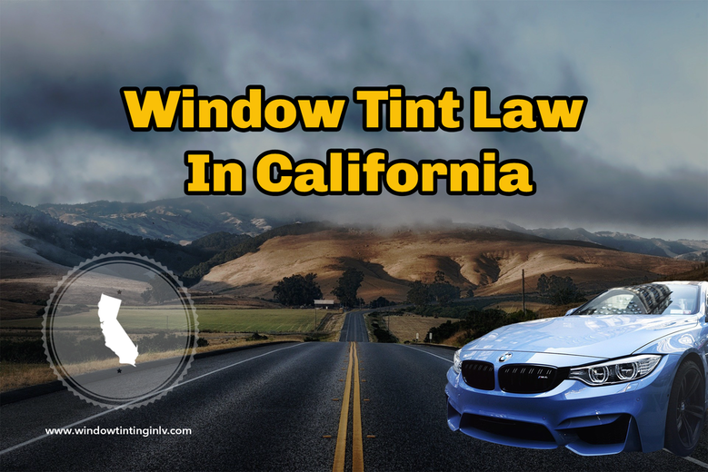 Auto Window Tint Laws California