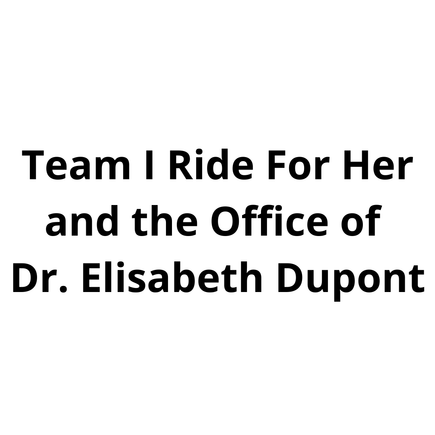 Team i ride for her and the office of dr. elisabeth dupont