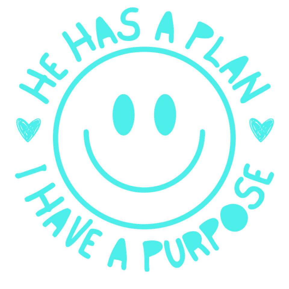 Faith   he has a plan i have a purpose smiley cyan