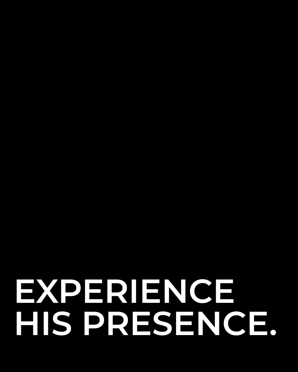 Experience his presence