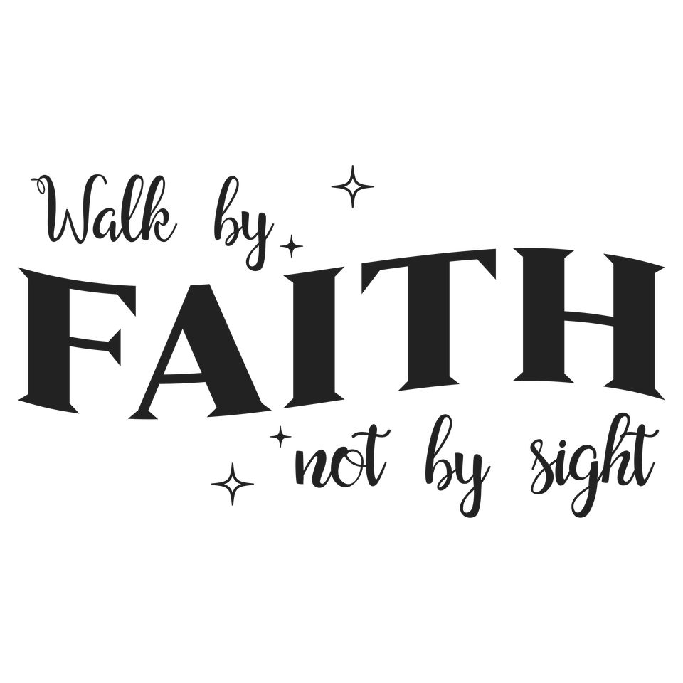 Faith   02 walk by faith not by sight black