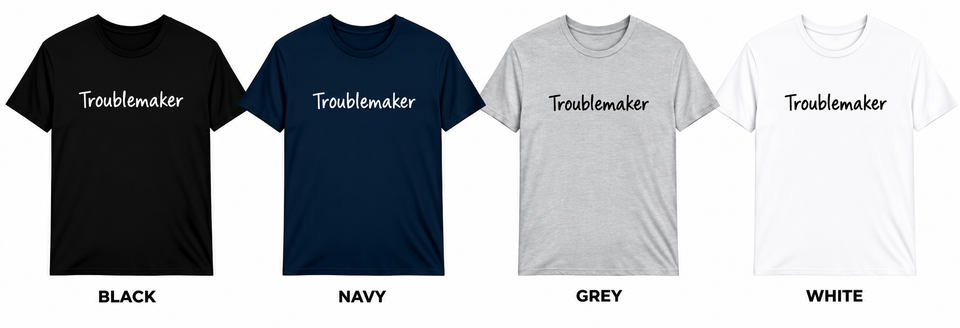 Troublemaker t shirt color lineup