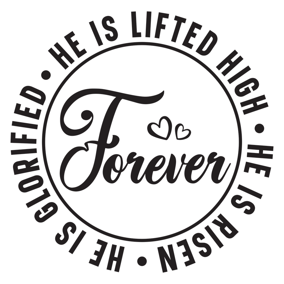 Faith   forever he is lifted high he is risen 01