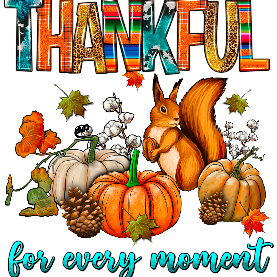 Seasons   thanksgiving thankful for every moment 