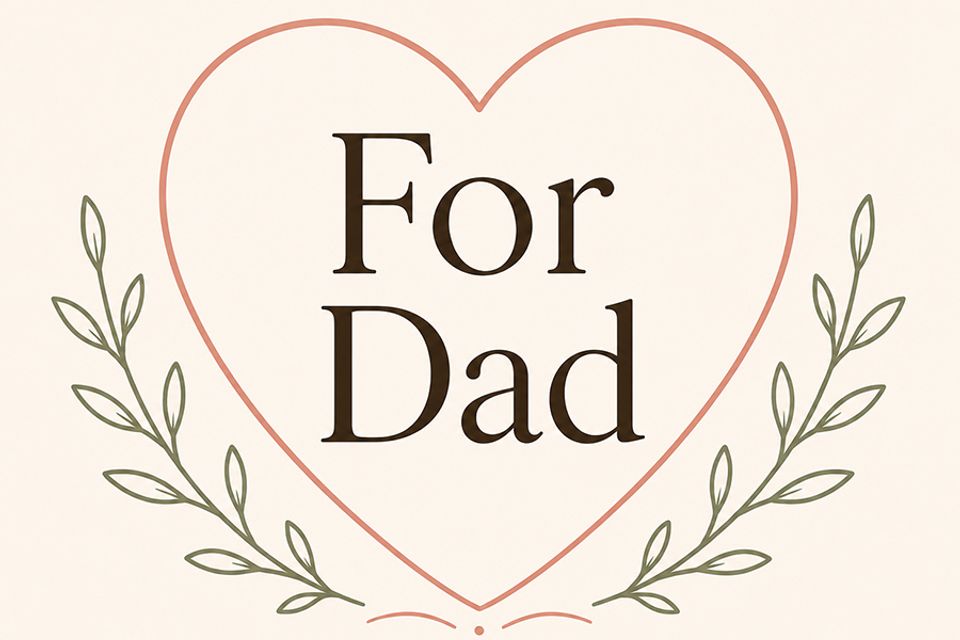 For dad