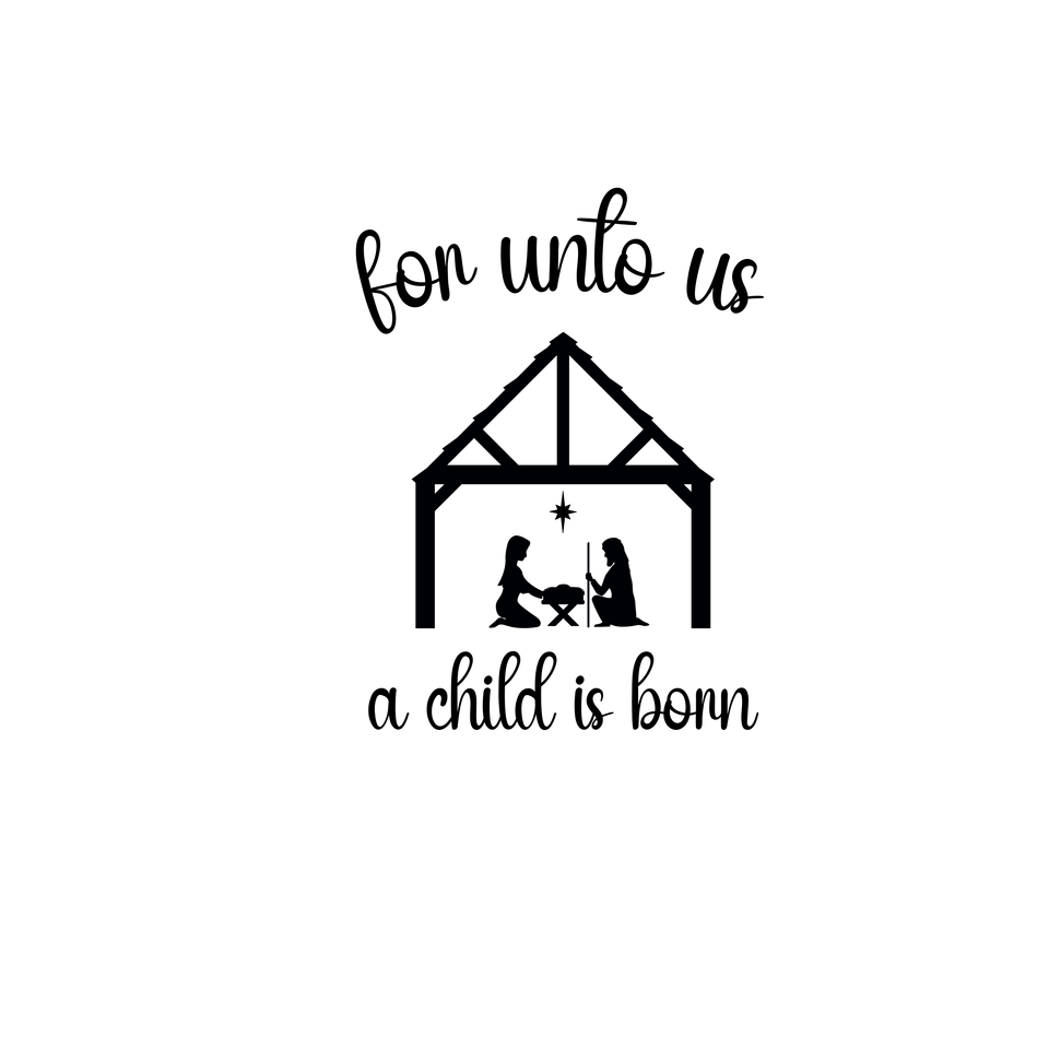 Faith   for unto us a child is born