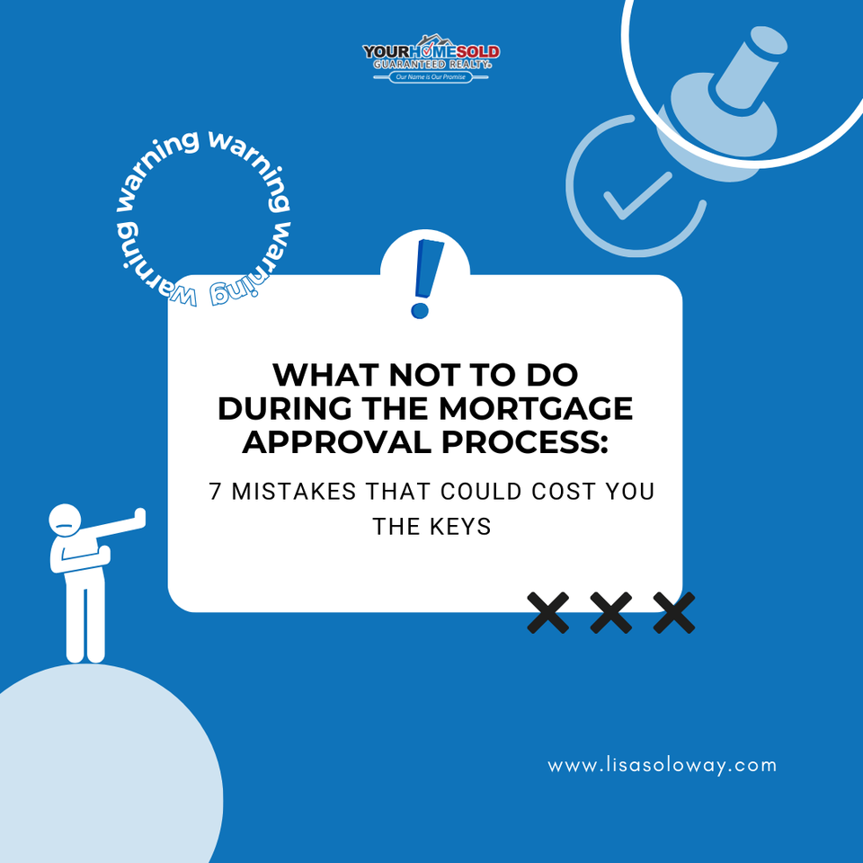 What not to do during the mortgage approval process