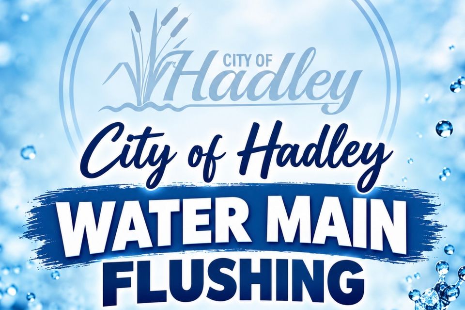 City of hadley water main flushing