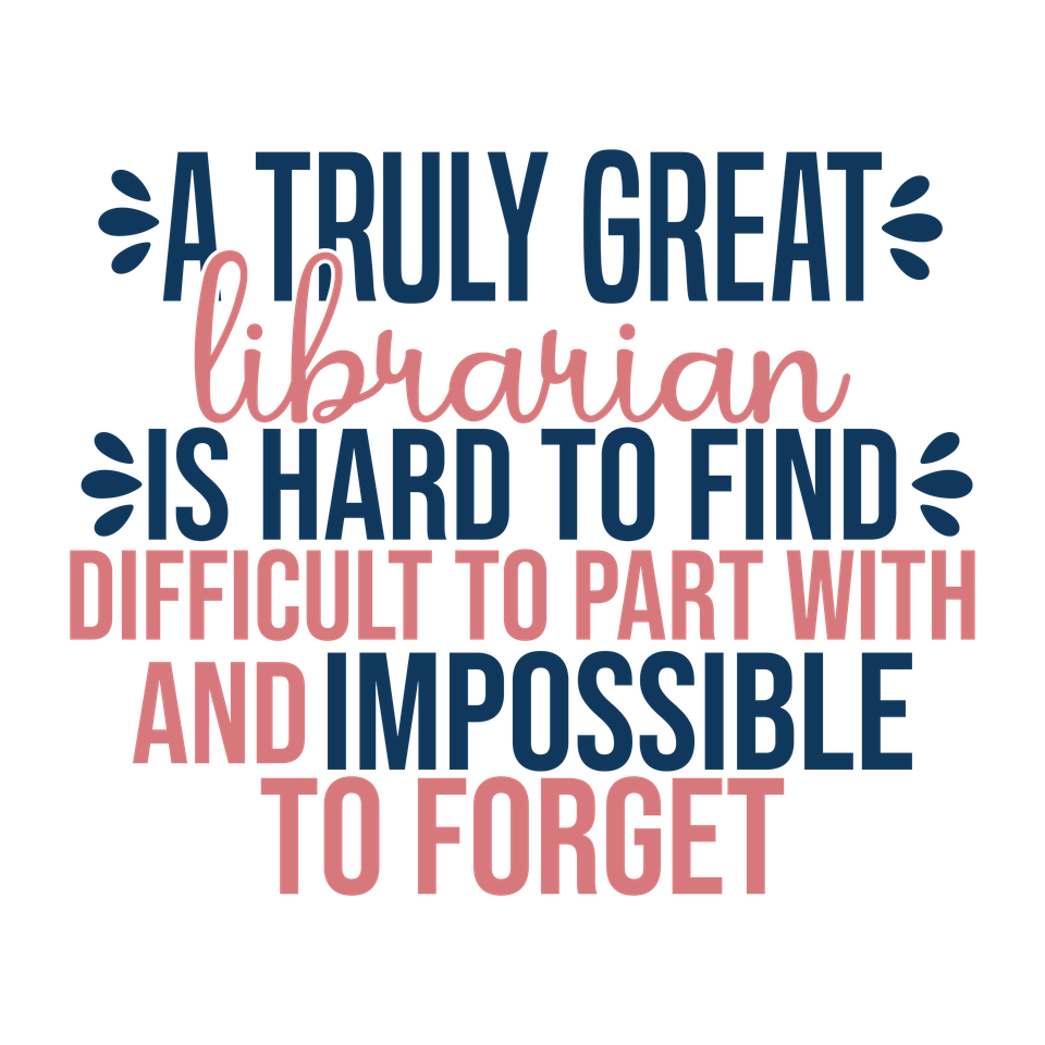 School   a true librarian is hard to find