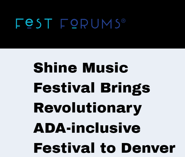 Fest Forums: Shine Music Festival Brings Revoluntionary ADA-inclusive Festival to Denver