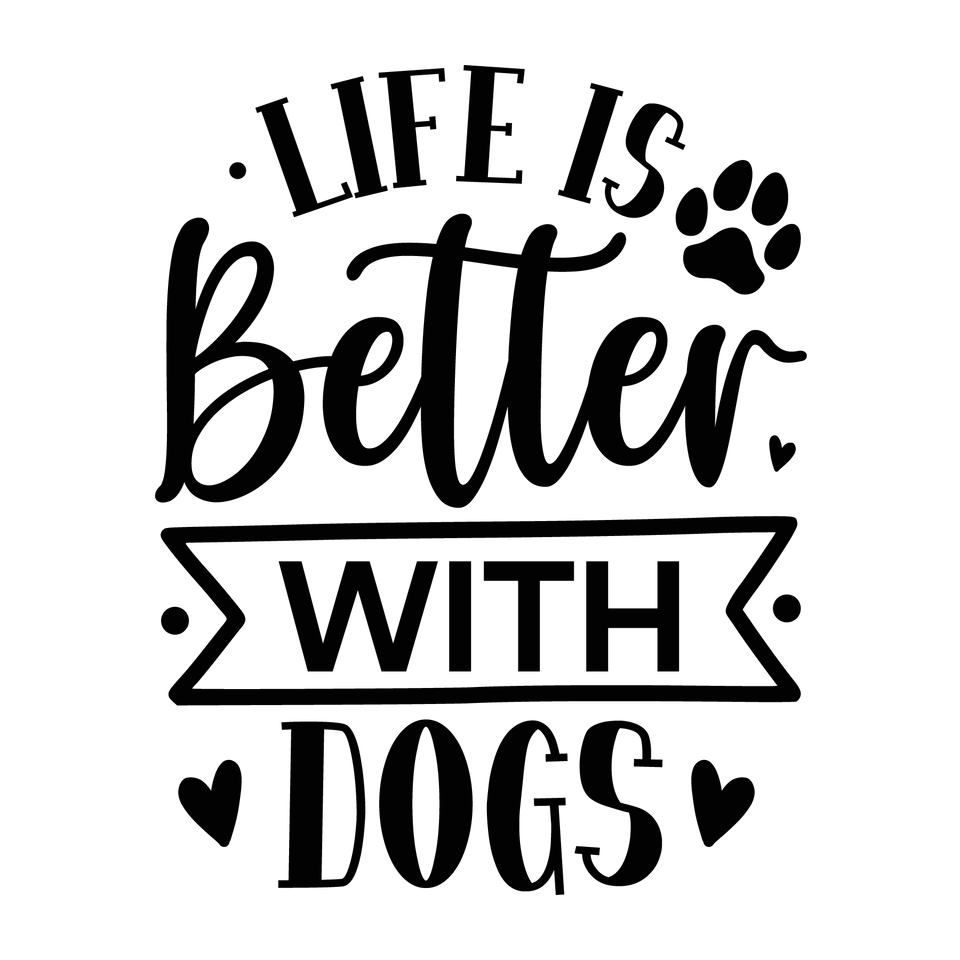 Animals   dogs life is better with dogs 2