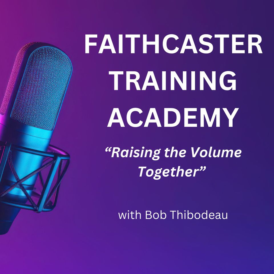 Faithcaster training academy podcast1