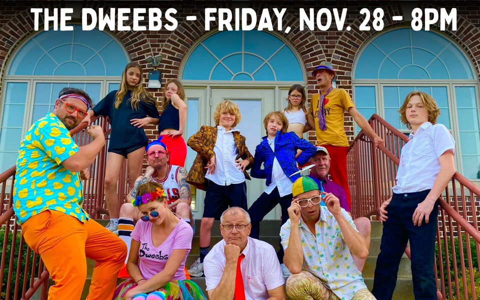 Thedweebs   friday  nov. 28   8pm