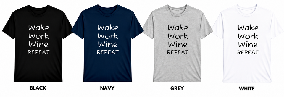 Wake work wine repeat shirt collection