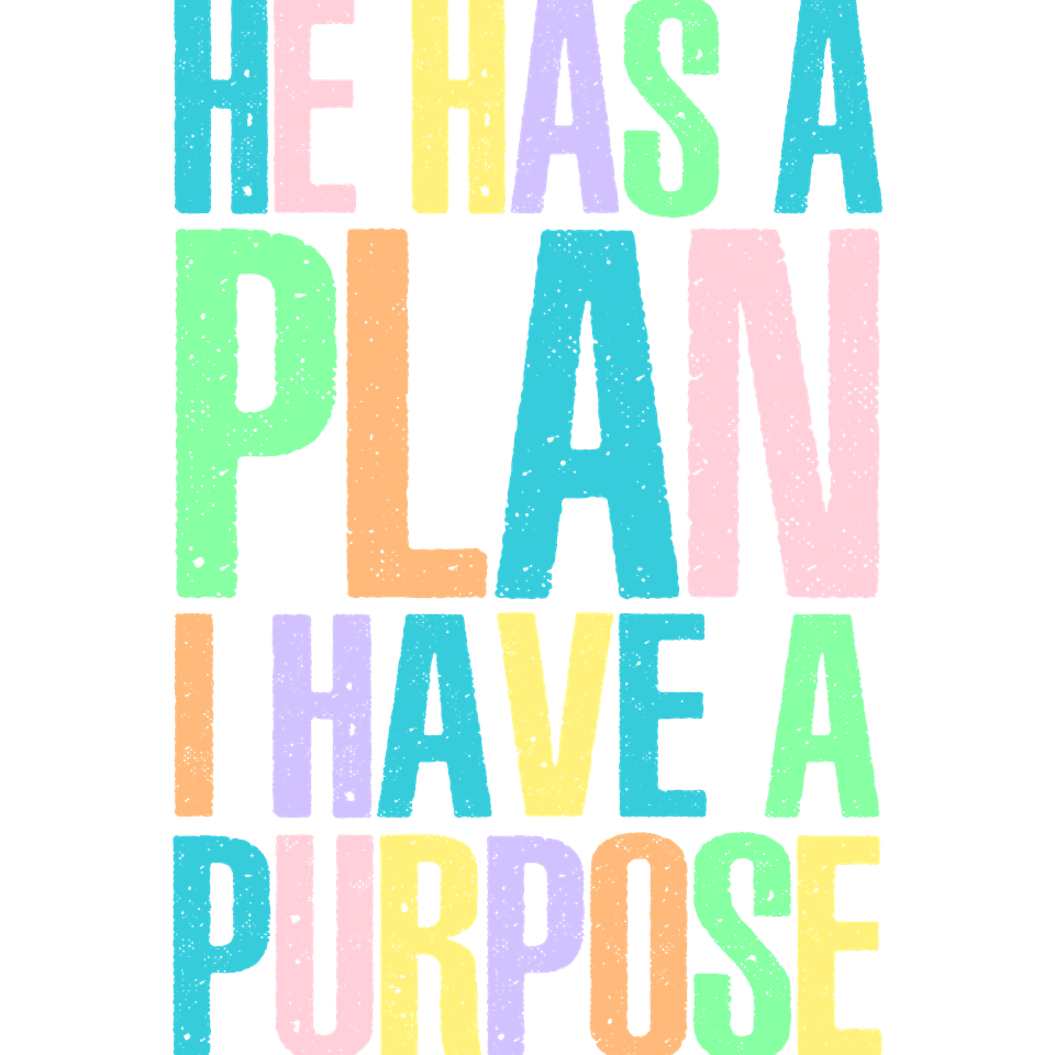 Faith   he has a plan i have a purpose