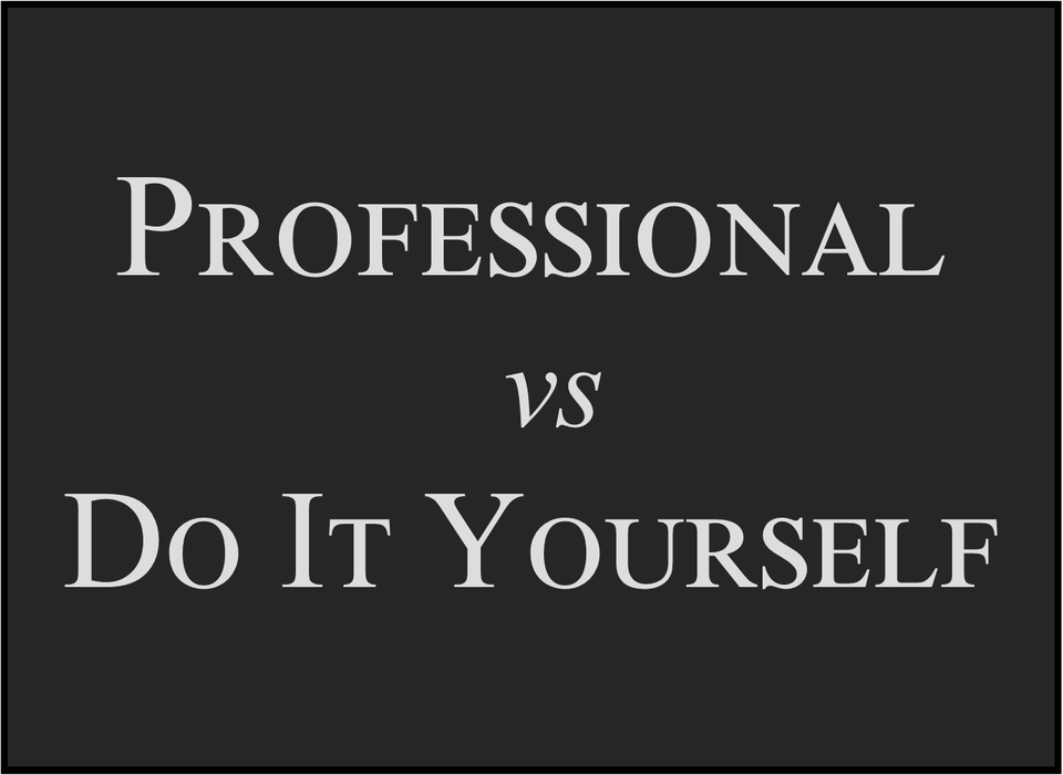 Pro vs. diy