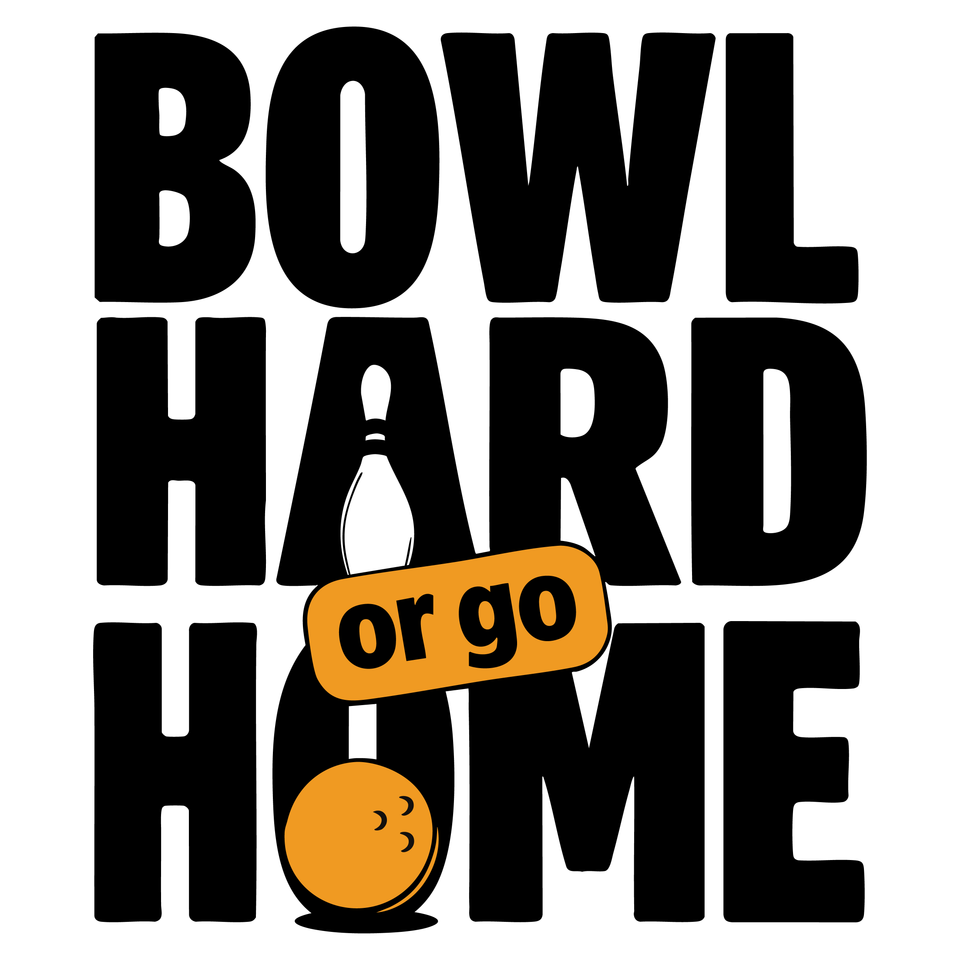 Bowling   bowl hard or go home 3 03