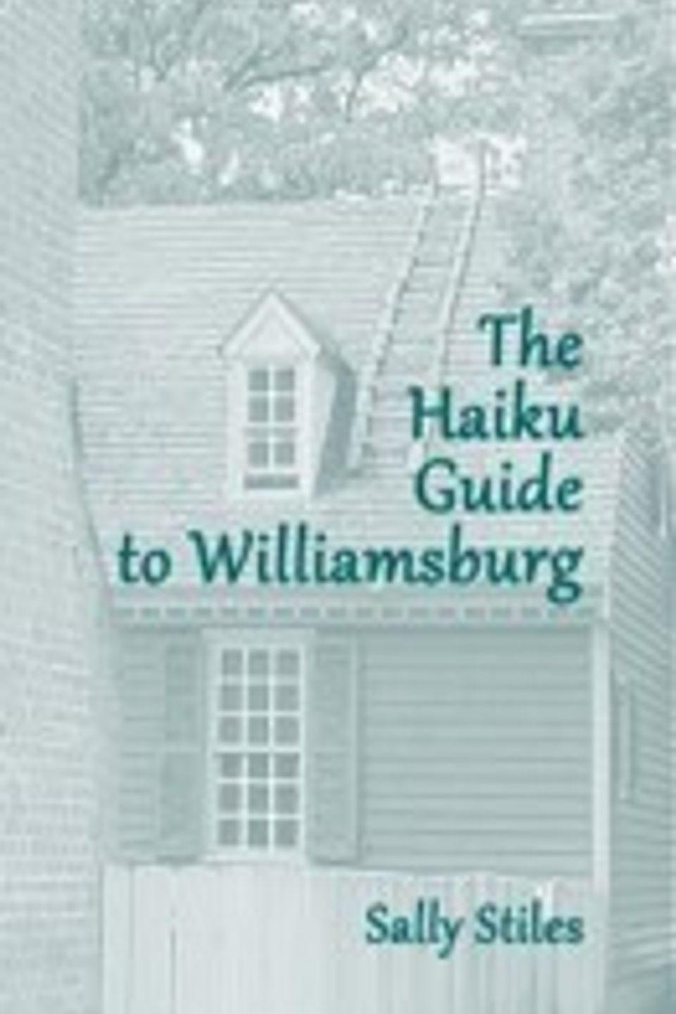 The haiku guide to williamsburg sally stiles