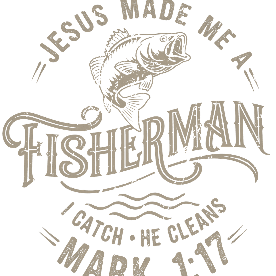 Faith   jesus made me a fisherman tan