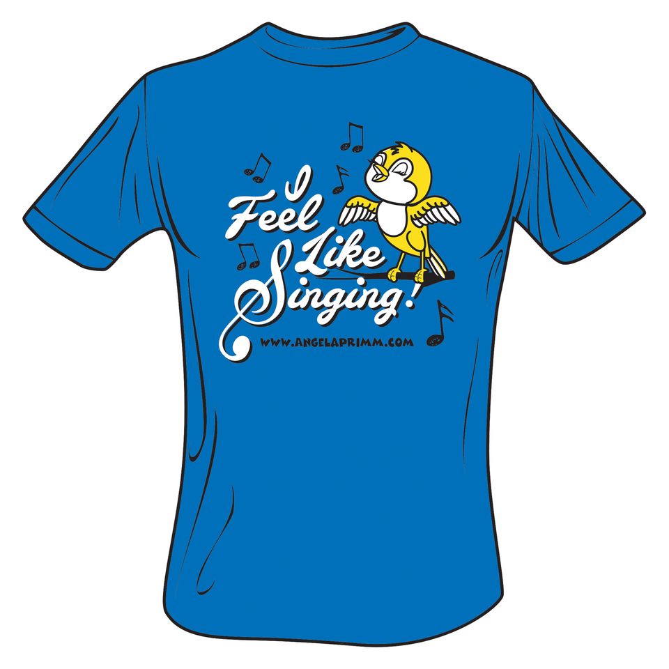Angela primm i feel like singing tshirt