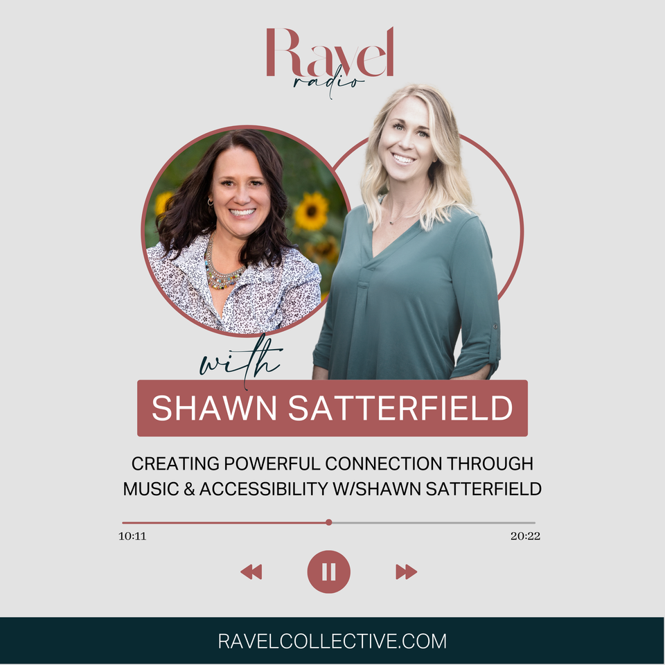 Ravel Radio with Shawn Satterfield, Creating powerful connection through music & accessibility