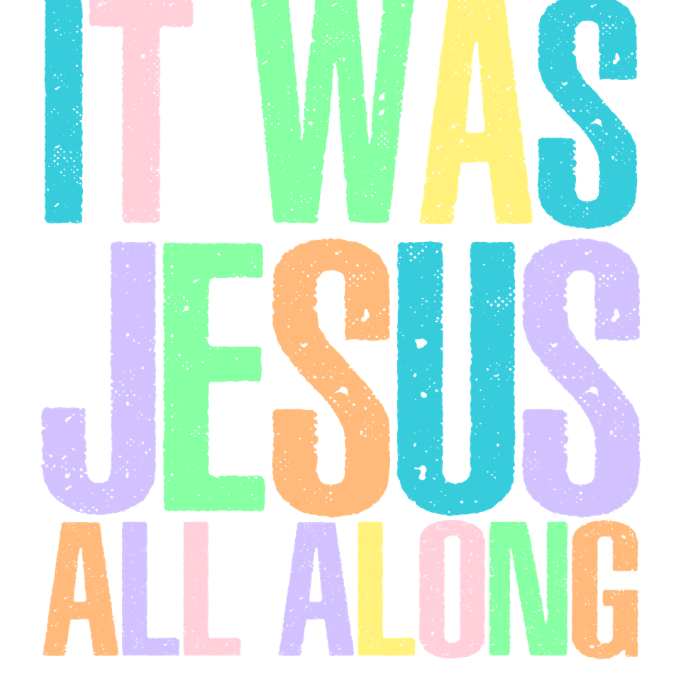 Faith   it was jesus all along