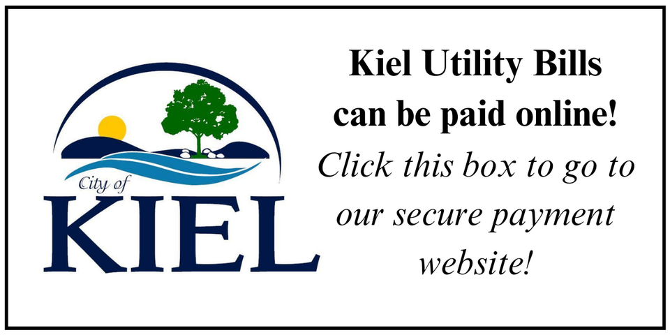 Kiel utility bills can be paid online! click this box to go to our secure payment website! (1)