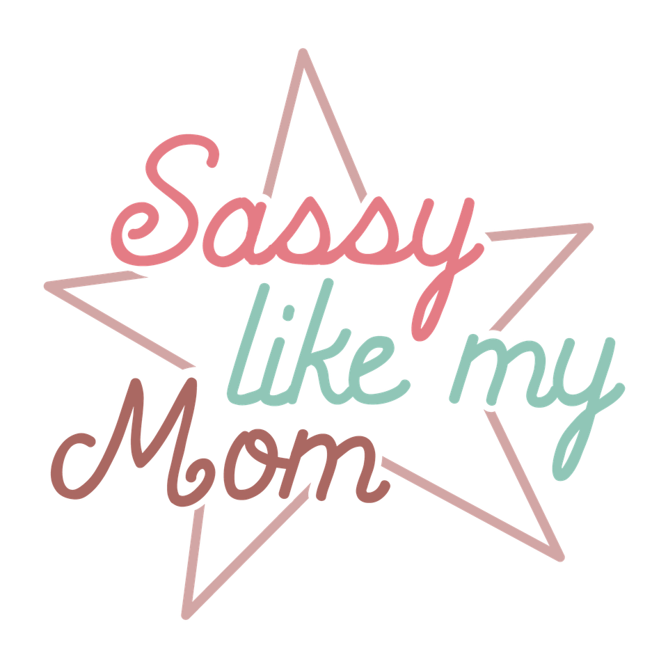 Baby   sassy like my mom