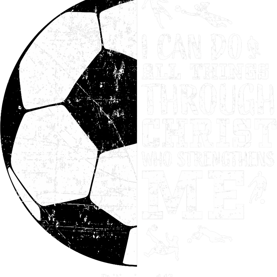 Faith   i can do all things through christ   soccer