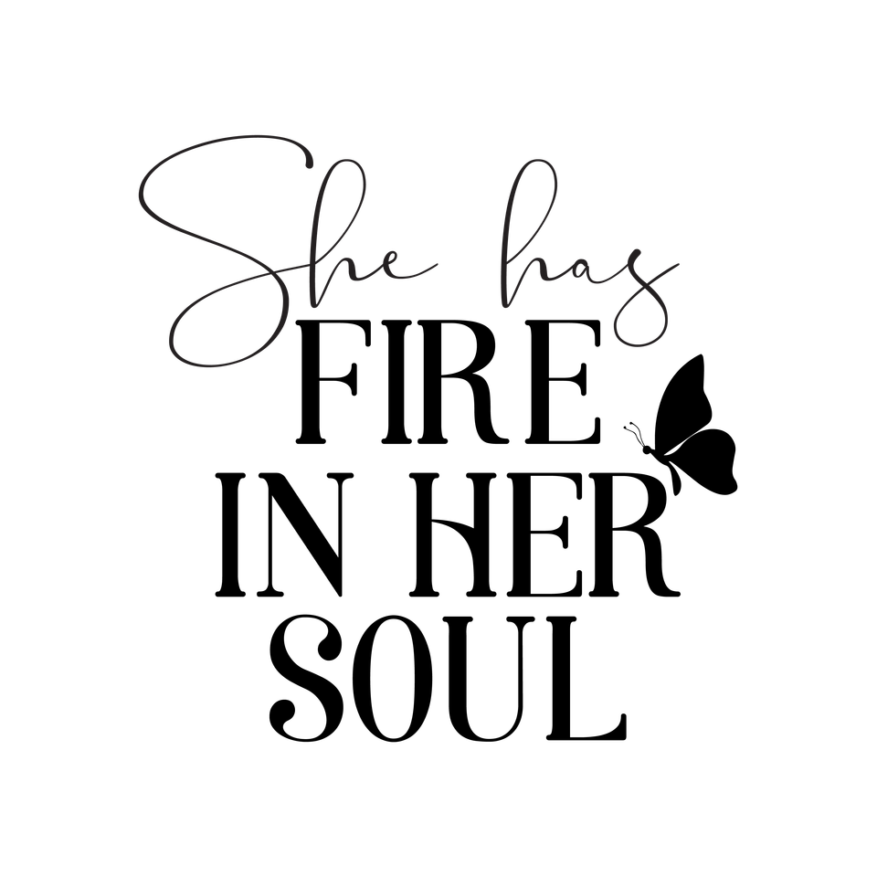 Affirmation   she has fire in her soul