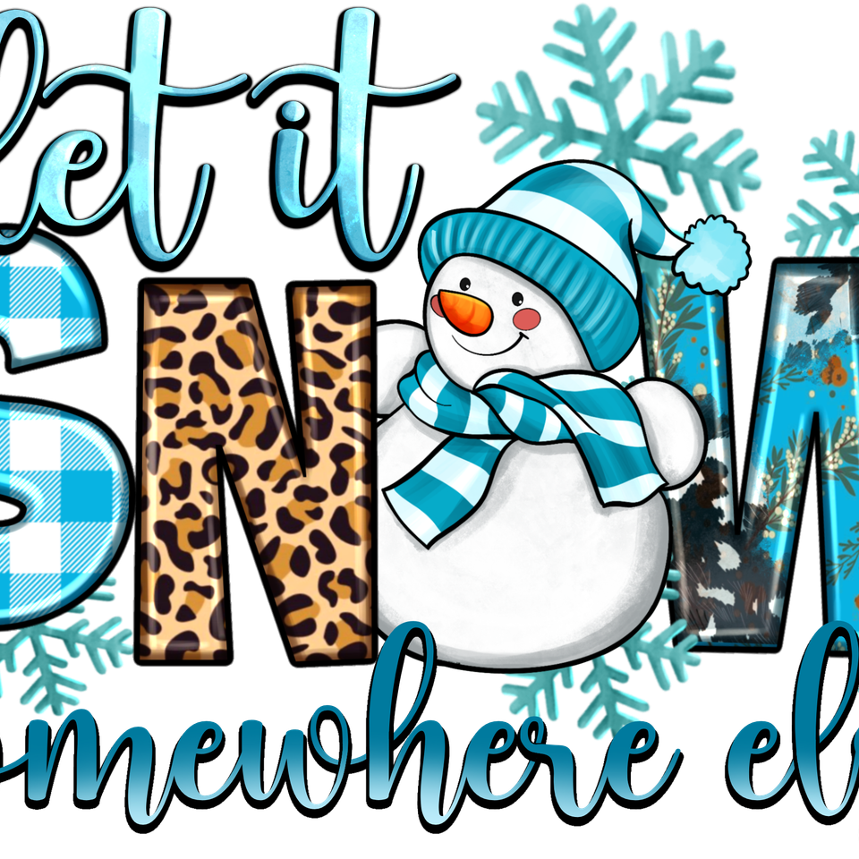 Seasons   christmas let it snow somewhere else snowman