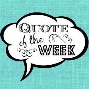 Quote of the week 300x30020161117 25449 fnwxyx
