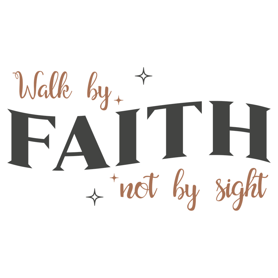 Faith   02 walk by faith not by sight