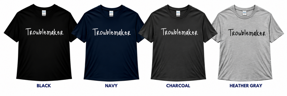 Troublemaker t shirt color lineup