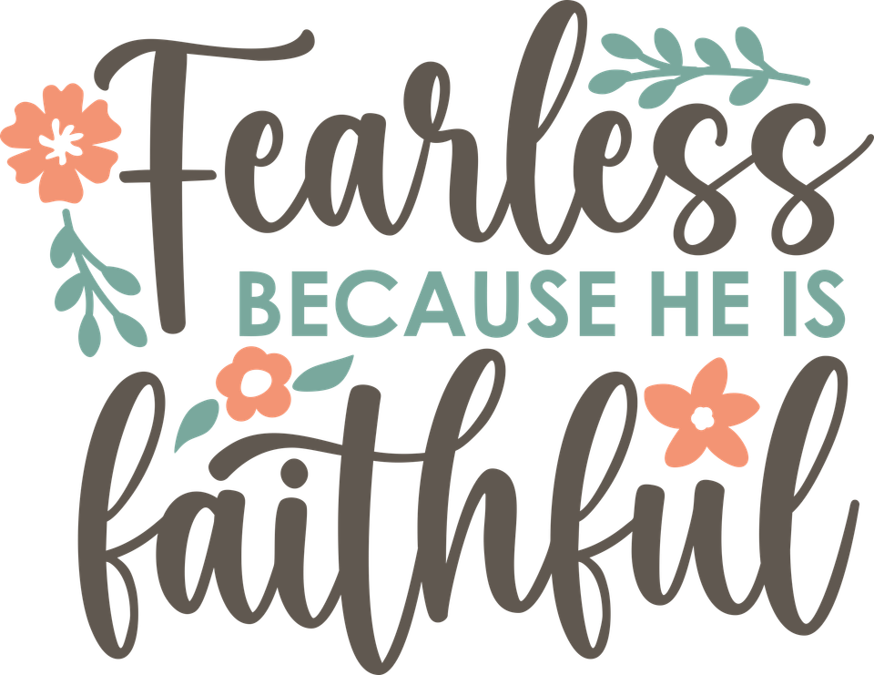 Faith   fearlessbecauseheisfaithful