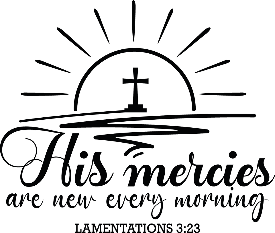 Faith   hismerciesareneweverymorning