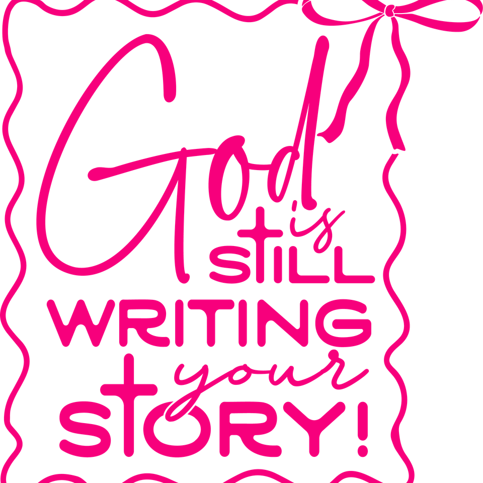 Faith   god is still writing your story pink 12