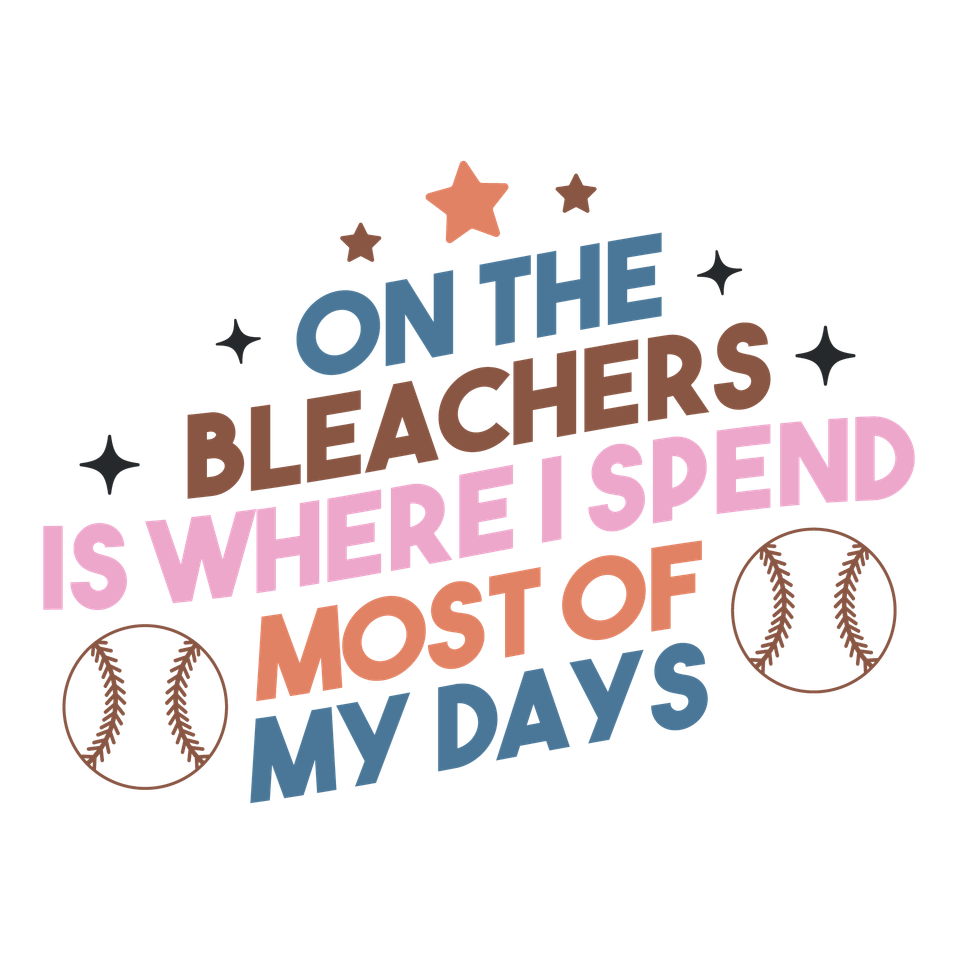 Sports   baseball on the bleachers is where i spend most of my days