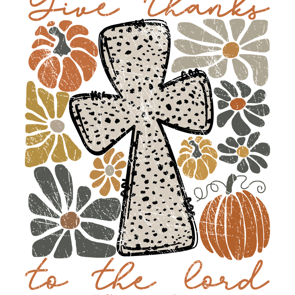 Faith   give thanks to the lord cross