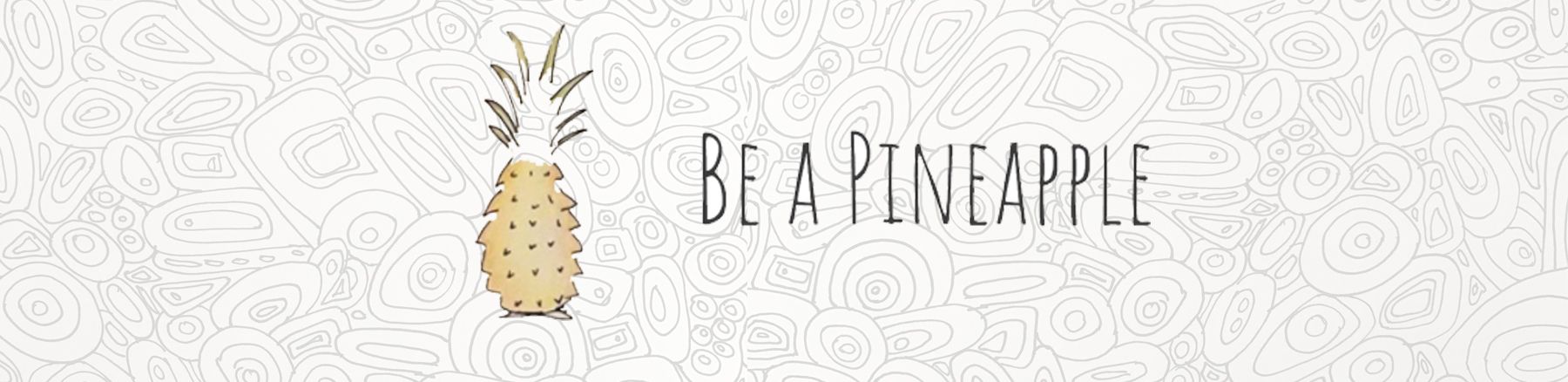 Be a Pineapple