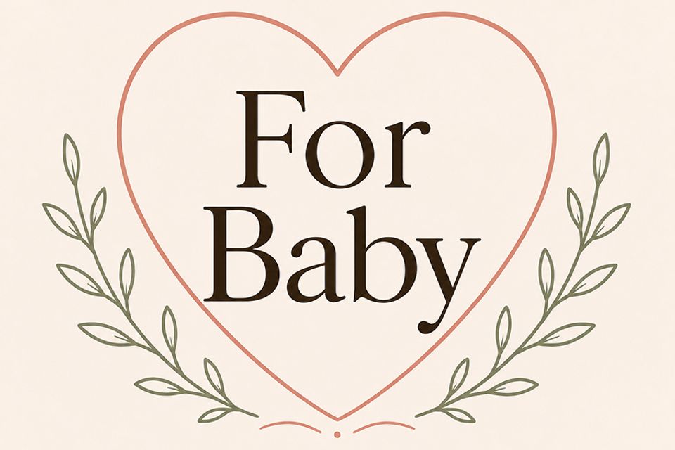 For baby