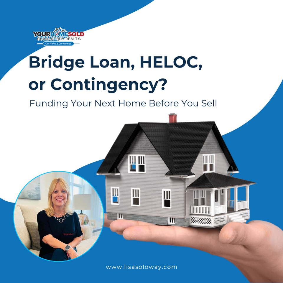 Bridge loan  heloc  or contingency
