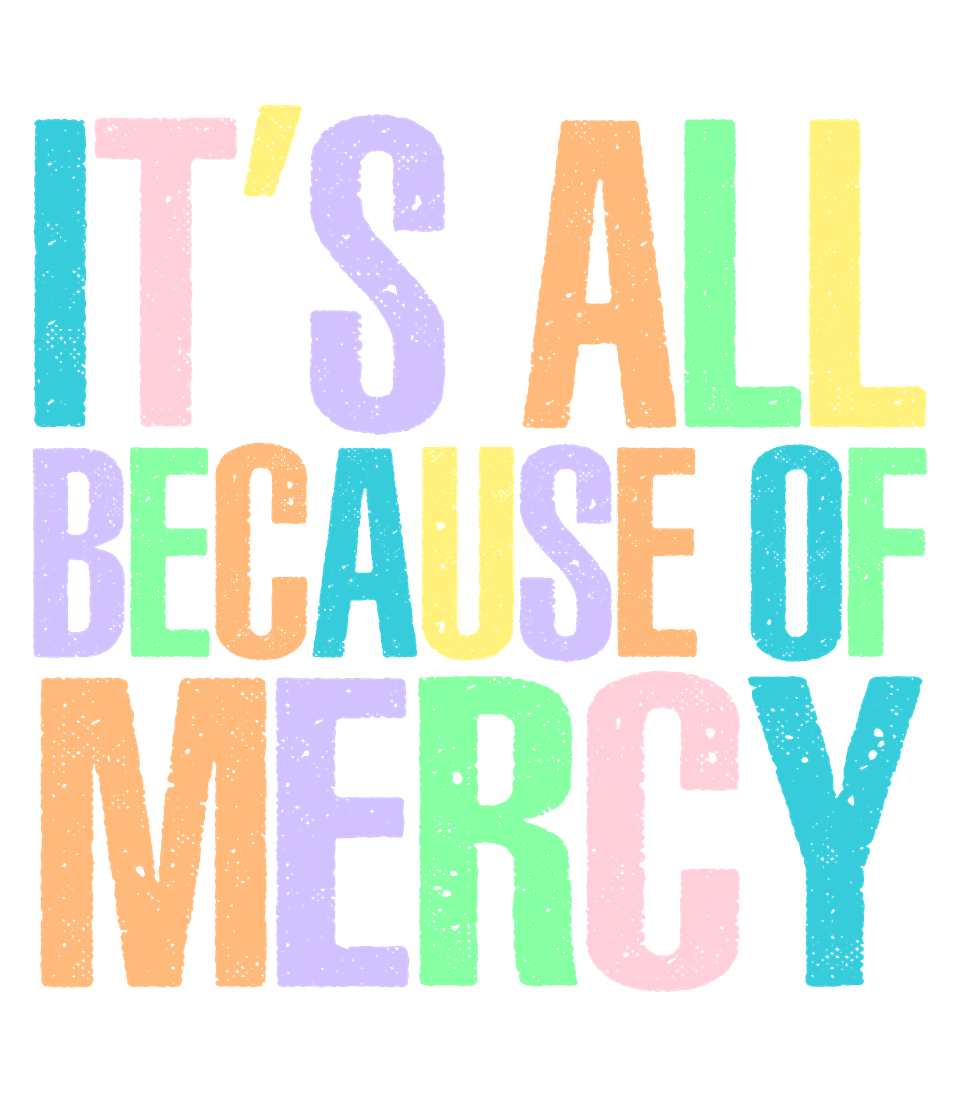 Faith   it’s all because of mercy