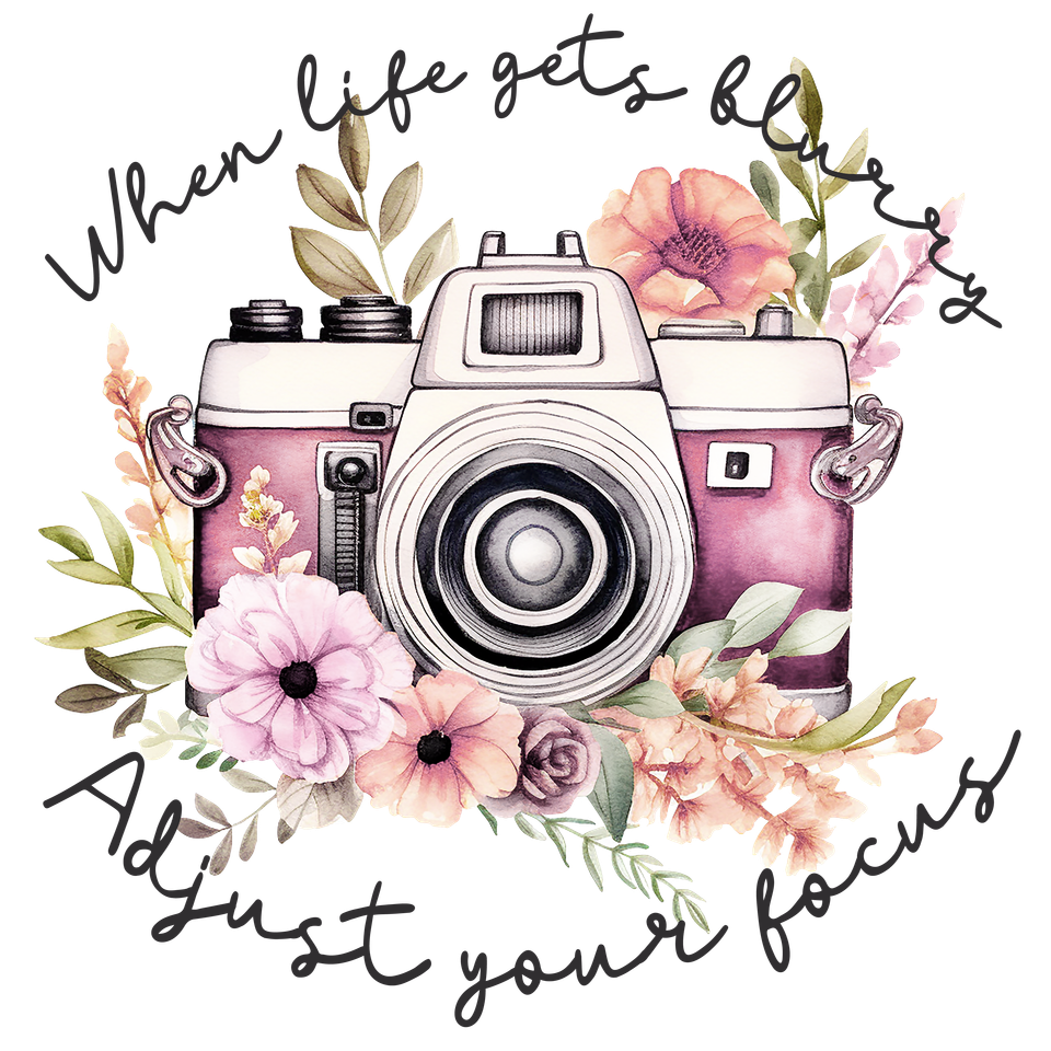 Profession   photographer when life gets blurry adjust your focus