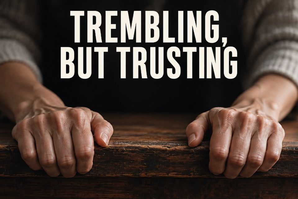 Trembling but trusting