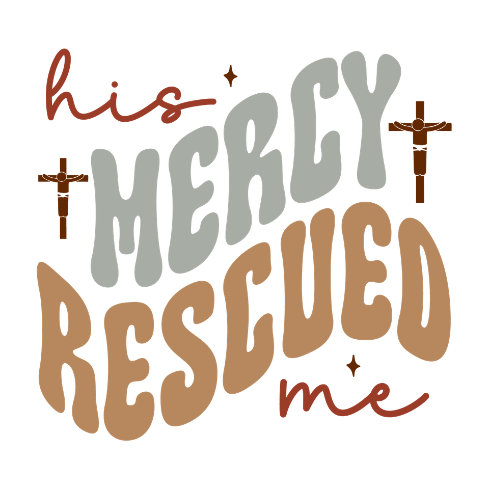 Faith   his mercy rescued me