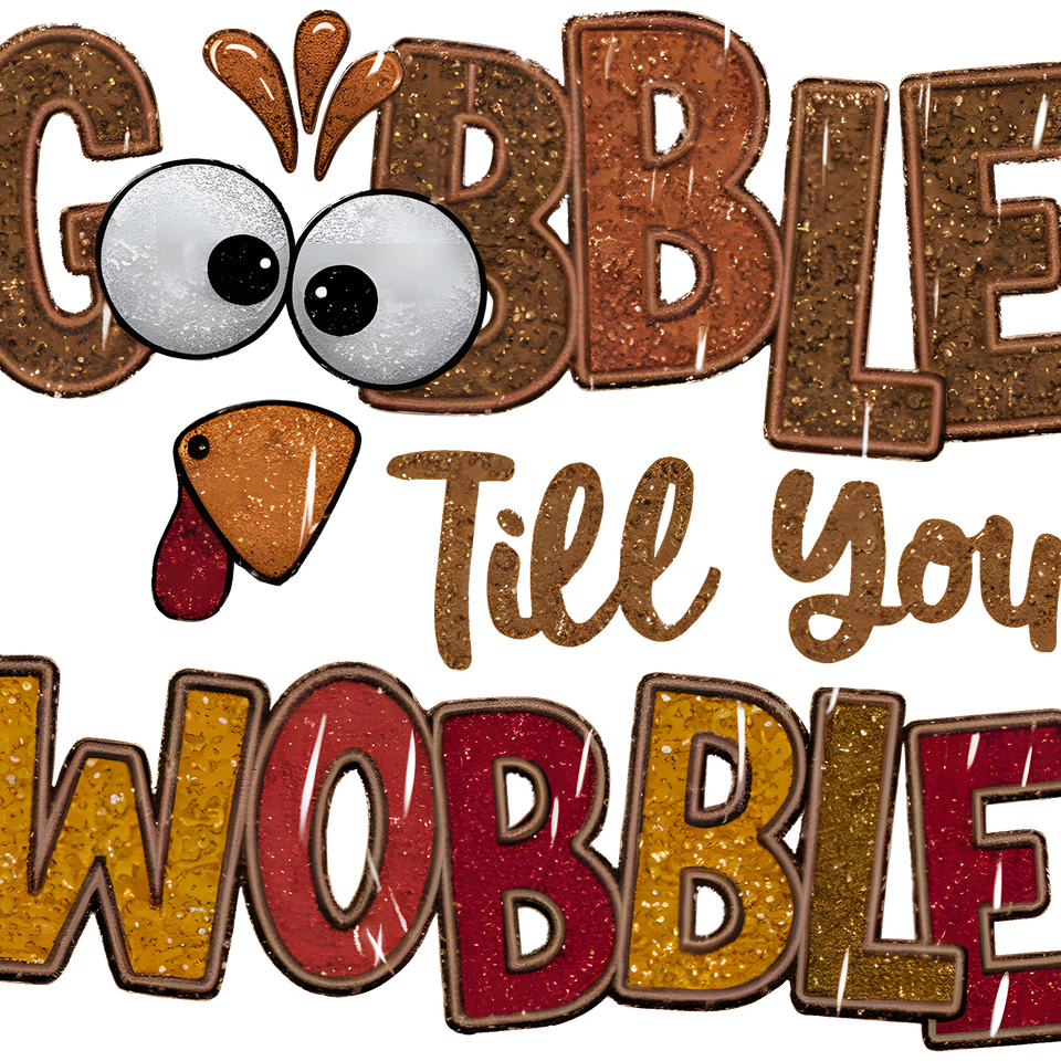 Seasons   thanksgiving gobble till you wobble