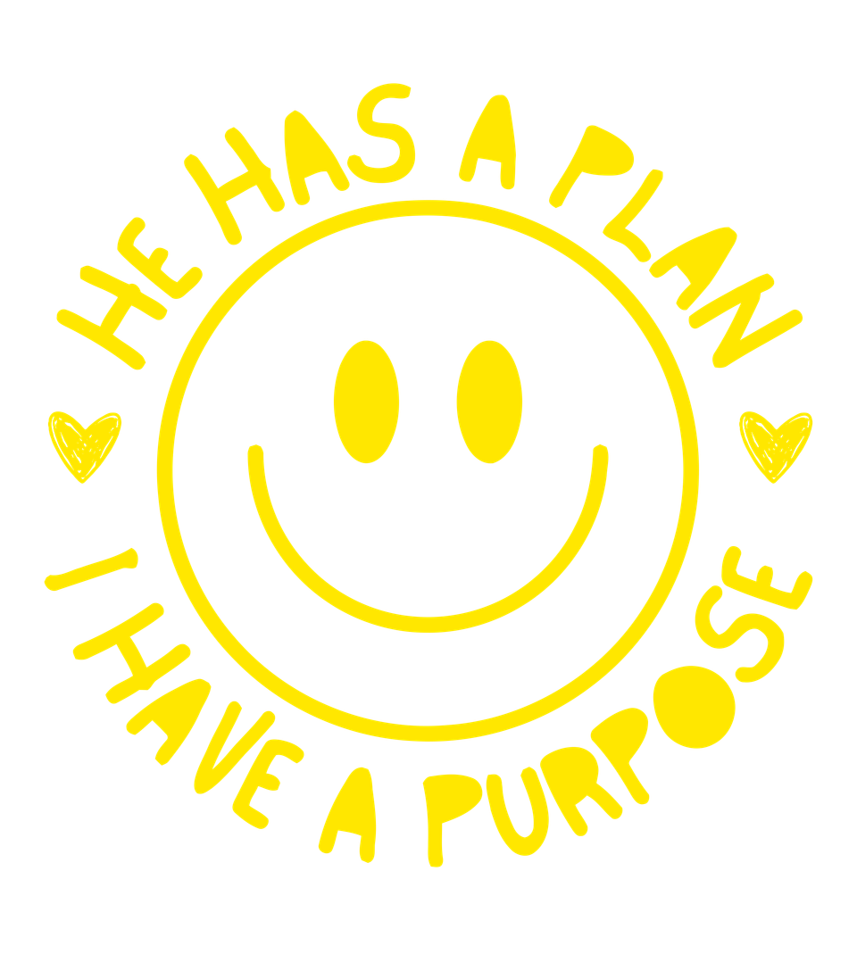 Faith   he has a plan i have a purpose smiley yellow