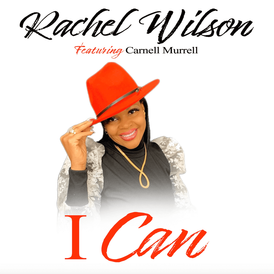 I Can - Rachel Wilson | Feat. Carnell Murrell